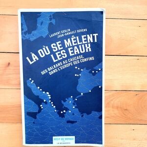 Travel Book/ Récit De Voyage "Là Où Se Mèlent Les Eaux"